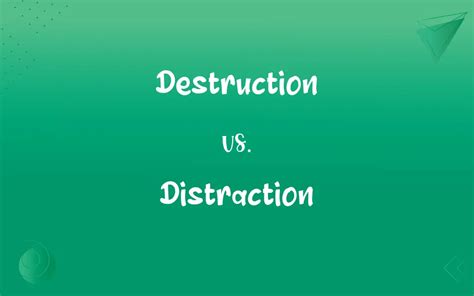 distruct or destruct|Destruction Vs Distraction .